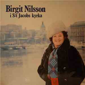Birgit Nilsson - Birgit Nilsson I S:t Jacobs Kyrka