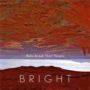 Bright - Bells Break Their Towers