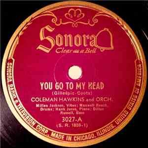 Coleman Hawkins And Orch. - You Go To My Head / I Mean You