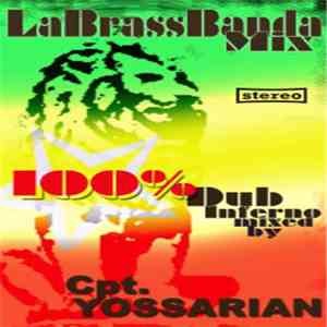 Cpt. Yossarian - LaBrassBanda Mix - 100% Dub Inferno Mixed By Cpt. Yossarian