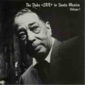 Duke Ellington And His Orchestra - The Duke 'Live' In Santa Monica Volume 1