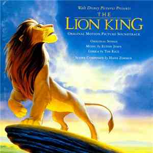 Elton John, Tim Rice, Hans Zimmer - The Lion King (Original Motion Picture ...