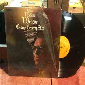 George Beverly Shea - I Believe