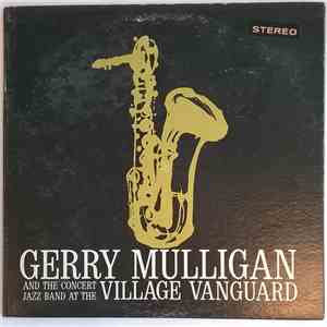 Gerry Mulligan And The Concert Jazz Band - At The Village Vanguard