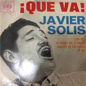 Javier Solís - ¡que Va!