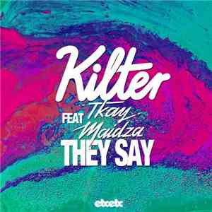 Kilter Feat. Tkay Maidza - They Say