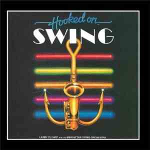 Larry Elgart And His Manhattan Swing Orchestra - Hooked On Swing