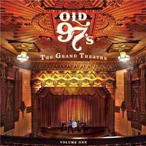 Old 97's - The Grand Theater Volume One