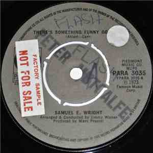 Samuel E. Wright - There's Something Funny Going On / Three Hundred Pounds Of Hongy