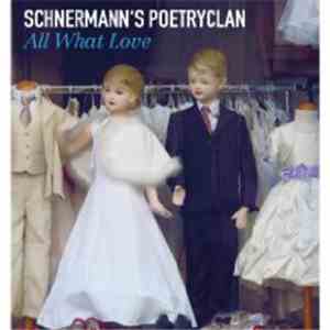 Schnermann's Poetryclan - All What Love