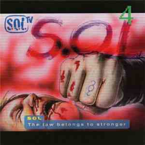 S.O.L  - The Law Belongs To Stronger