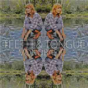 Teeth And Tongue - Monobasic