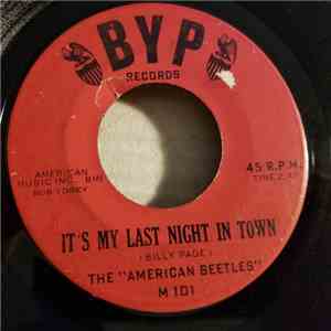 The American Beetles - It's My Last Night In Town
