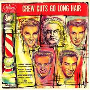The Crew Cuts - Carmen's Boogie / Here / Red Hot Serenade / When When When