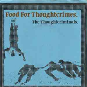 The Thought Criminals - Food For Thoughtcrimes