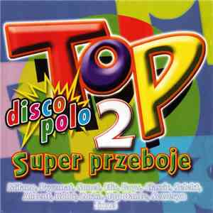 Various - Top Super Przeboje Disco Polo 2