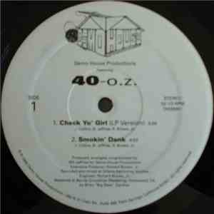 40-O.Z. - Check Yo' Girl / Smokin' Dank
