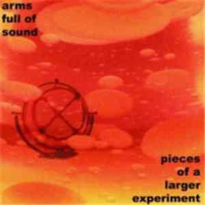 Arms Full Of Sound - Pieces Of A Larger Experiment