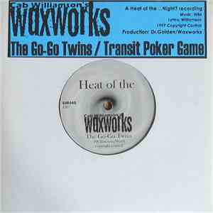 Cab Williamson's Waxworks - The Go-Go Twins / Transit Poker Game