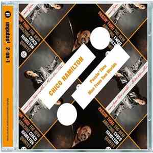 Chico Hamilton - Passin' Thru / Man Of Two Worlds