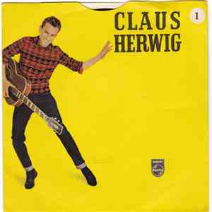 Claus Herwig - Baby, Ich Hol' Dich Von Der Schule Ab / Unser Geheimnis