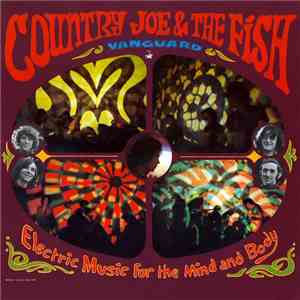 Country Joe And The Fish - Electric Music For The Mind And Body