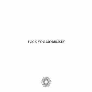 Crowhurst - Fuck You Morrissey