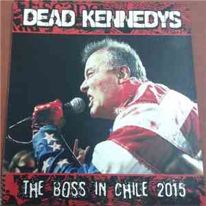 Dead Kennedys - The Boss In Chile 2015