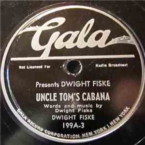 Dwight Fiske - Uncle Tom's Cabana