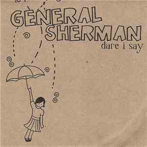 General Sherman - Dare I Say