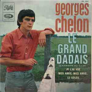 Georges Chelon - Le Grand Dadais (Chanson du Film) / Je l'ai vue / Mes Amis ...