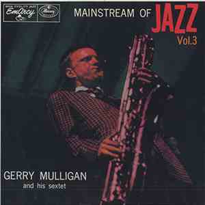 Gerry Mulligan And His Sextet - Mainstream Of Jazz Vol. 3