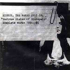 Hickey - Various States of Disrepair (Complete Works 1994–'96)