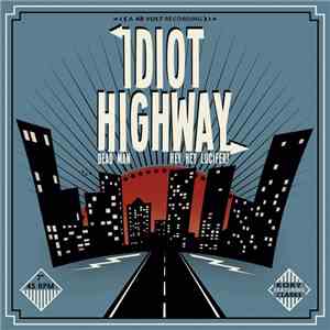Idiot Highway - Dead Man