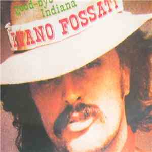 Ivano Fossati - Good-Bye Indiana
