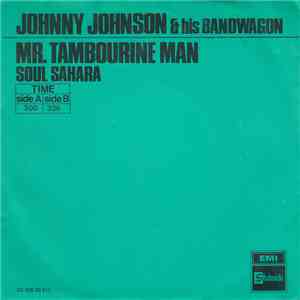 Johnny Johnson And His Bandwagon - Mr. Tambourine Man / Soul Sahara