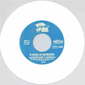 Kutmasta Kurt, Motion Man & Retrogott - B-Boys In Bayreuth / Best Nice