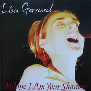 Lisa Gerrard - Milano I Am Your Shadow