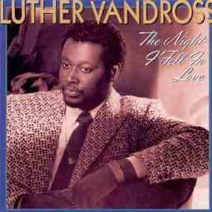 Luther Vandross - The Night I Fell In Love