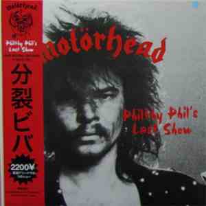 Motörhead - Philthy Phil's Last Show