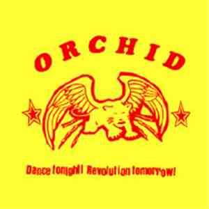 Orchid - Dance Tonight! Revolution Tomorrow!