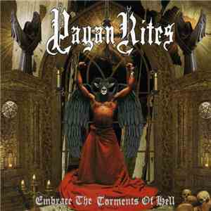 Pagan Rites - Embrace The Torments Of Hell