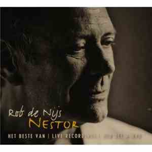 Rob De Nijs - Nestor - Het Beste Van /  Live Recordings