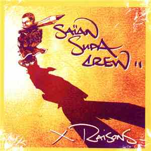 Saïan Supa Crew - X Raisons