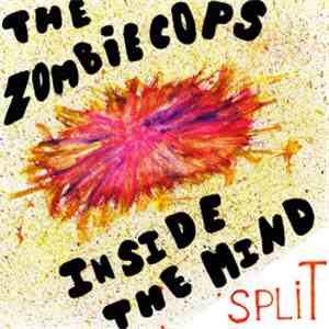 The Zombiecops, Inside the Mind - Split