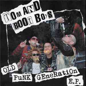 Tom And Boot Boys - Old Punk Generation E.P.