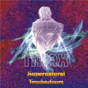 Triax  - Supernatural Troubadours