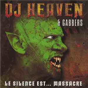 Various - DJ Heaven & Gabbers - Le Silence Est... Massacre
