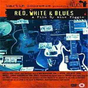 Various - Martin Scorsese Presents Red, White And Blues A Film By Mike Figg ...