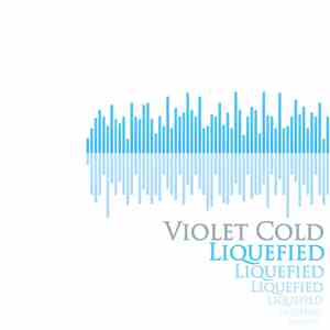 Violet Cold - Liquefied